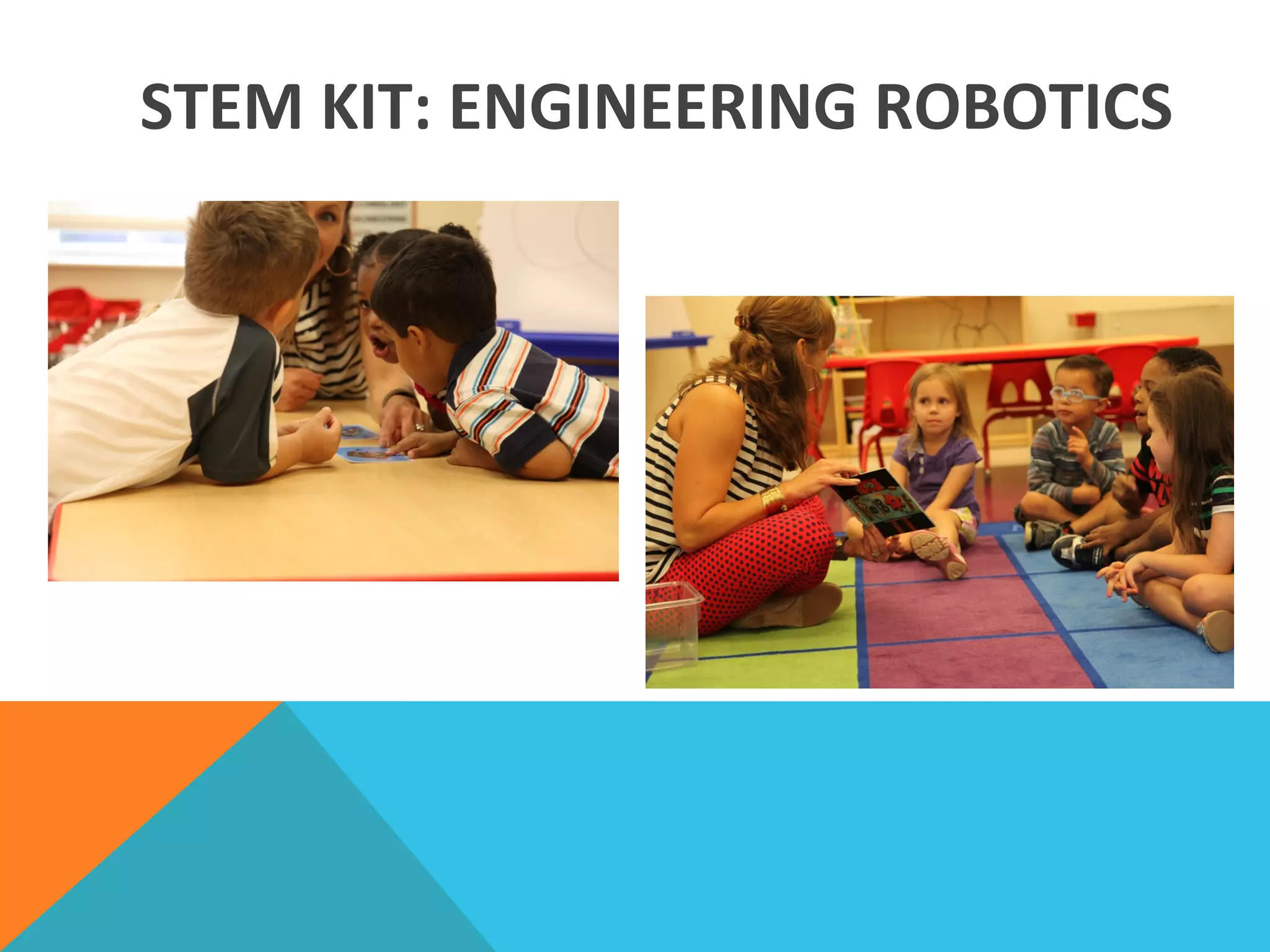 STEM	
  KIT:	
  ENGINEERING	
  ROBOTICS	
  
 