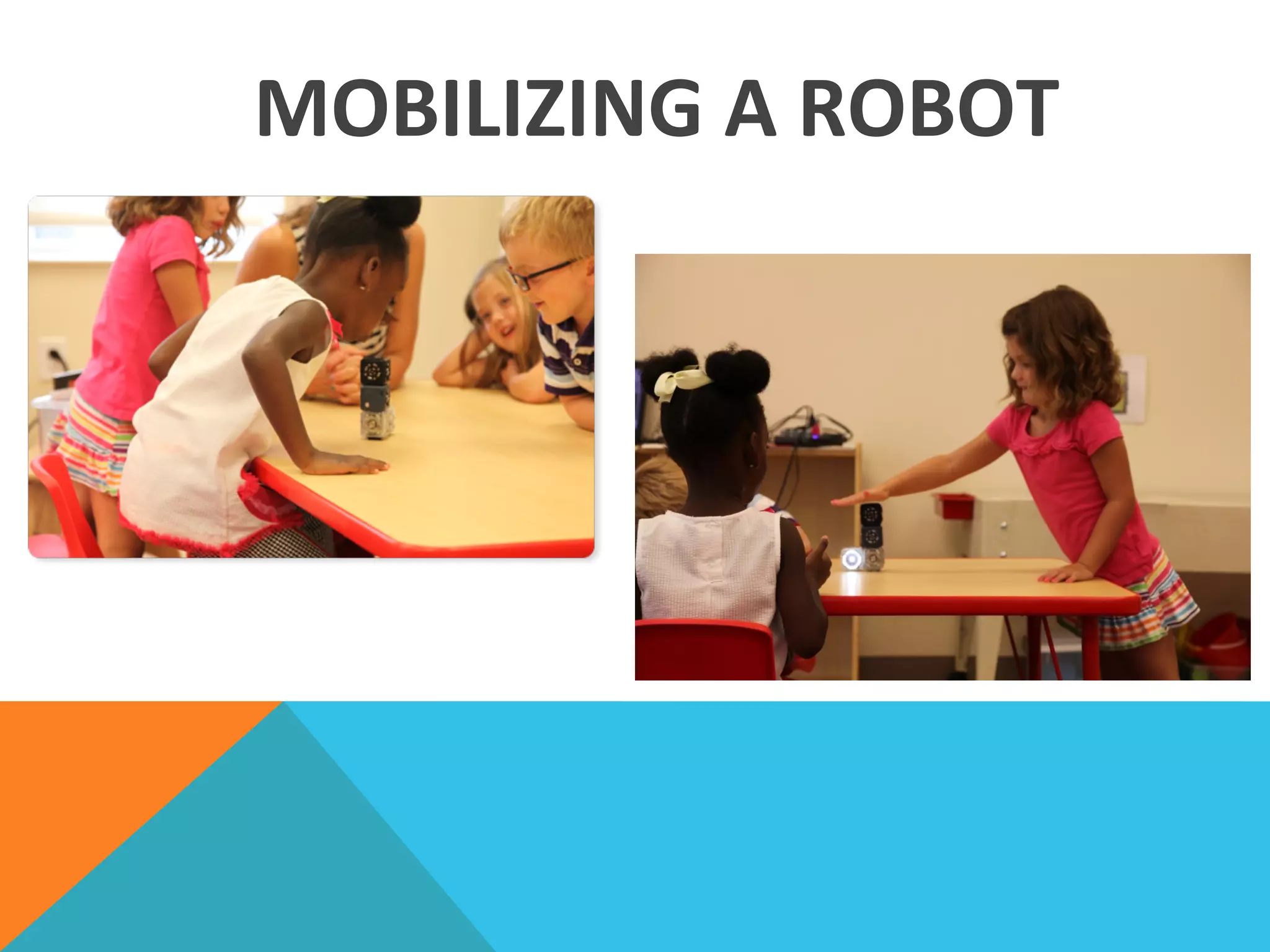 MOBILIZING	
  A	
  ROBOT	
  
 