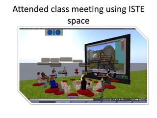 Attended class meeting using ISTE
              space
 
