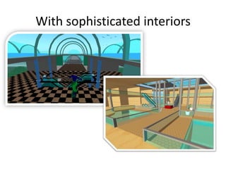 With sophisticated interiors
 