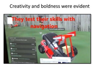 Creativity and boldness were evident
 