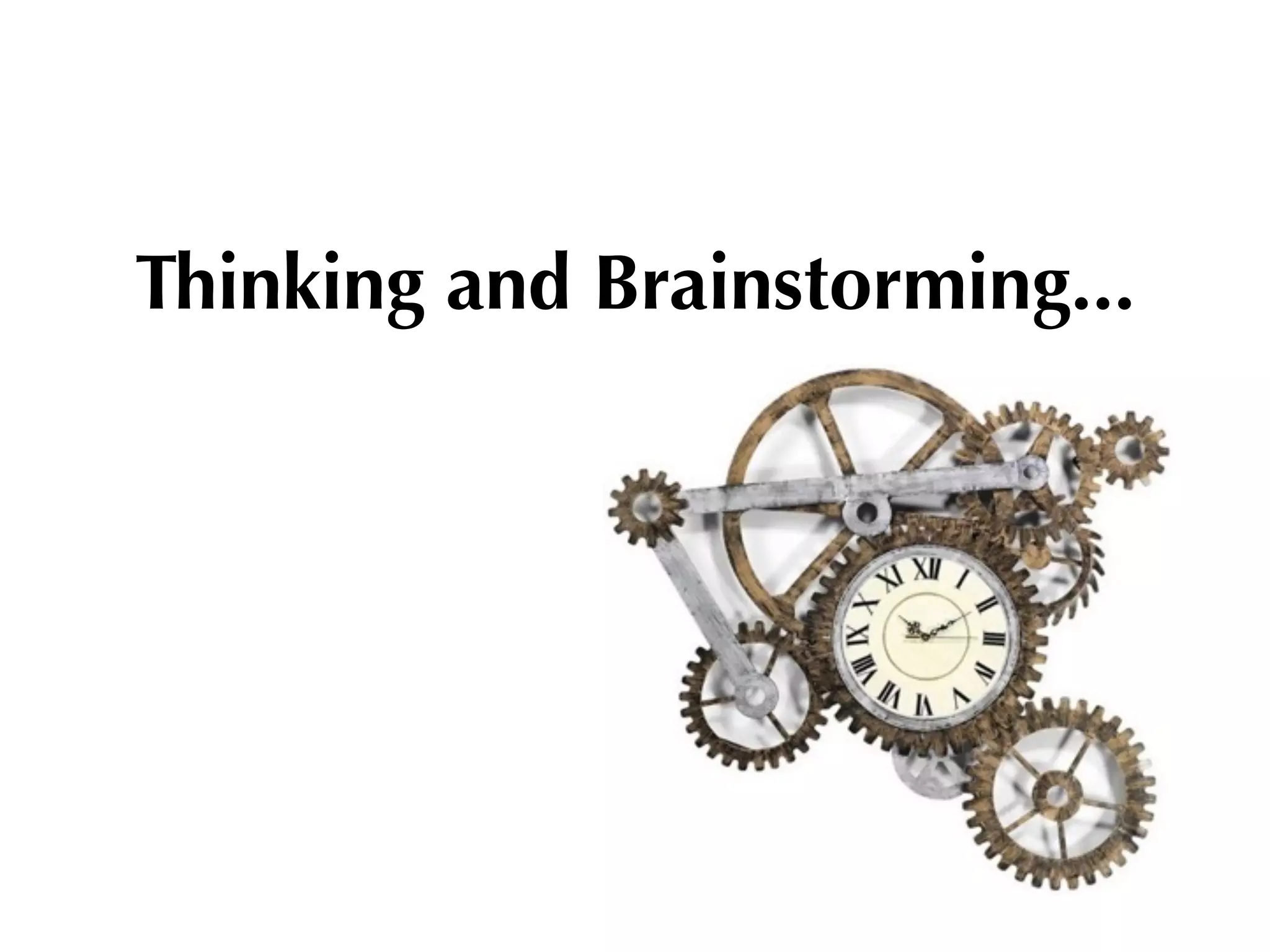 Thinking and Brainstorming...
 