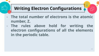 - The total number of electrons is the atomic
number, Z.
- The rules above hold for writing the
electron configurations of all the elements
in the periodic table.
44
Writing Electron Configurations
 