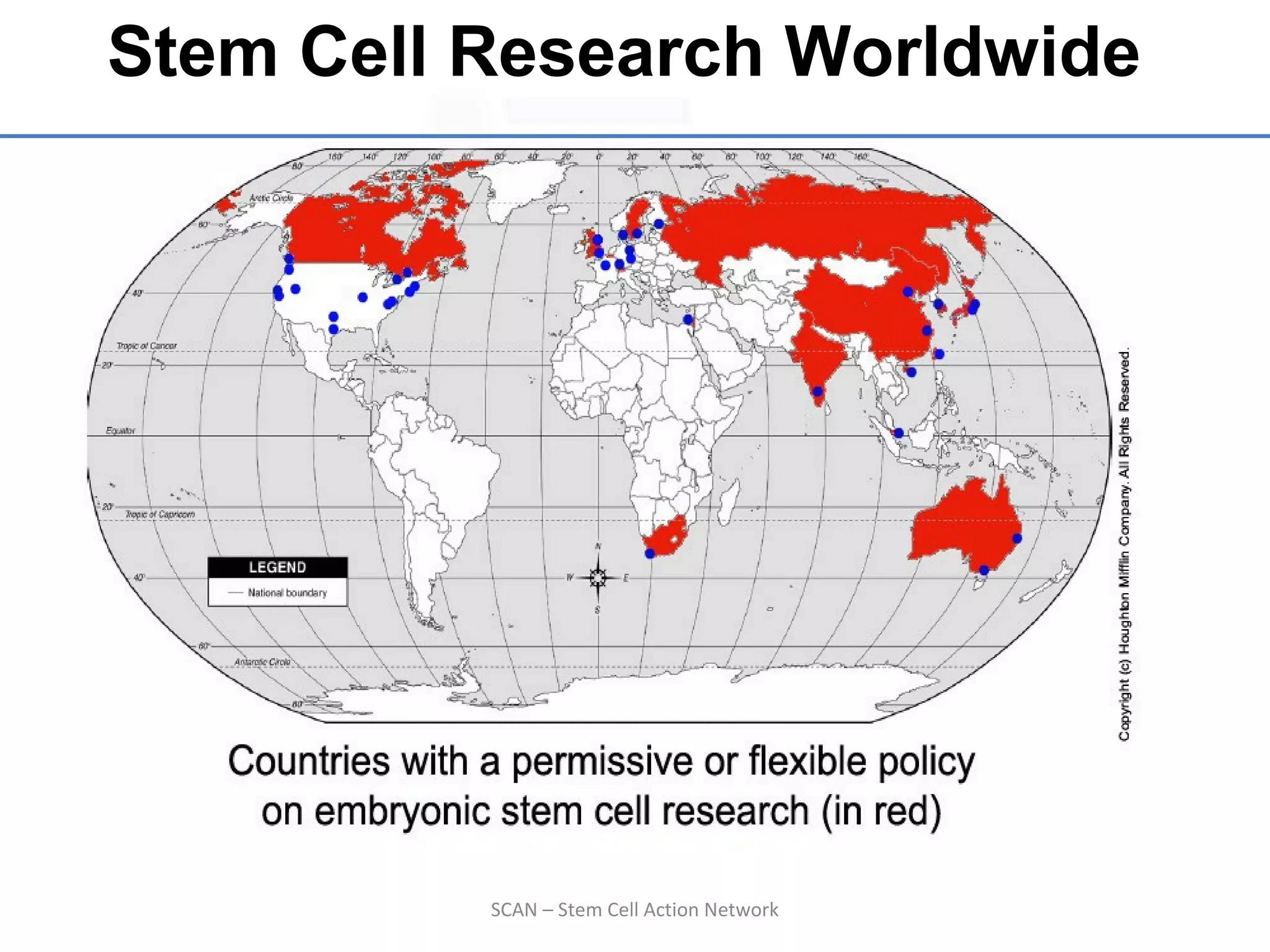 SCAN – Stem Cell Action Network
Stem Cell Research Worldwide
 