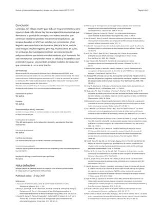 Duncan y ValenzuelaInvestigación y terapia con células madre (2017) 8: 111 Página 8 de 9
Conclusión
La terapia con células madre para la EA es muy prometedora, pero
sigue en desarrollo. Ahora hay literatura preclínica sustantiva que
demuestra la prueba de concepto, con nuevos estudios que
continúan revelando posibles mecanismos terapéuticos. Las
terapias basadas en MSC han sido las más consistentes y han
llegado a ensayos clínicos en humanos. Hasta la fecha, uno de
esos ensayos resultó negativo, pero hay muchos otros en curso.
Sin embargo, los investigadores deben ser conscientes del
peligroso abismo que existe entre los roedores y los humanos. No
solo necesitamos comprender mejor las células y los cerebros que
pretenden reparar, sino también emplear modelos de traducción
que comiencen a cerrar esta brecha.
4. Walker D, Lue LF. Investigaciones con microglía humana cultivada sobre mecanismos
patogénicos de la enfermedad de Alzheimer y otras enfermedades
neurodegenerativas. J Neurosci Res. 2005, 81: 412–25.
5. Delbeuck X, Van der Linden M, Collette F. ¿La enfermedad de Alzheimer
como síndrome de desconexión? Neuropsicol Rev. 2003, 13: 79–92.
6. Hass R, Kasper C, Böhm S, Jacobs R. Diferentes poblaciones y fuentes de células madre
mesenquimales humanas (MSC): una comparación de MSC derivadas de tejido adulto y
neonatal. Señal de comunicación celular. 2011; 9:1.
7. Takahashi K, Yamanaka S. Inducción de células madre pluripotentes a partir de cultivos de
fibroblastos adultos y embrionarios de ratón mediante factores definidos. Célula. 2006,
126: 663–76.
8. Jin K, Zhu Y, Sun Y, Mao XO, Xie L, Greenberg DA. El factor de crecimiento
endotelial vascular (VEGF) estimula la neurogénesis in vitro e in vivo.
Proc Natl Acad Sci. 2002, 99: 11946-50.
9. López-Toledano MA, Shelanski ML. Aumento de la neurogénesis en ratones
transgénicos jóvenes que sobreexpresan APP humana. J Alzheimer Dis. 2007, 12:
229–40.
10. Donovan MH, Yazdani U, Norris RD, Games D, German DC, Eisch AJ. Disminución de la
neurogénesis del hipocampo adulto en el modelo de ratón PDAPP de la enfermedad de
Alzheimer. J Comp Neurol. 2006, 495: 70–83.
11. Acharya MM, Christie LA, Lan ML, Donovan PJ, Cotman CW, Fike JR, Limoli CL.
Rescate del deterioro cognitivo radioinducido mediante trasplante craneal
de células madre embrionarias humanas. Proc Natl Acad Sci. 2009, 106:
19150–5.
12. Fong CY, Gauthaman K, Bongso A. Teratomas de células madre pluripotentes: un
obstáculo clínico. J Cell Biochem. 2010, 111: 769–81.
13. Moghadam FH, Alaie H, Karbalaie K, Tanhaei S, Esfahani MHN, Baharvand H. El
trasplante de células precursoras neurales derivadas de células madre embrionarias
de ratón cebadas o no cebadas mejora la función cognitiva en ratas con Alzheimer.
Diferenciación. 2009, 78: 59–68.
14. Bissonnette CJ, Lyass L, Bhattacharyya BJ, Belmadani A, Miller RJ, Kessler JA. La generación
controlada de neuronas colinérgicas del prosencéfalo basal funcional a partir de células
madre embrionarias humanas. Células madre. 2011, 29: 802–11.
15. Liu Y, Weick JP, Liu H, Krencik R, Zhang X, Ma L, Zhou Gm, Ayala M, Zhang SC. Las células
similares a la eminencia ganglionar medial derivadas de células madre embrionarias
humanas corrigen los déficits de aprendizaje y memoria. Nat Biotechnol. 2013, 31: 440–7.
16. Blurton-Jones M, Kitazawa M, Martinez-Coria H, Castello NA, Müller FJ, Loring JF, Yamasaki TR,
Poon WW, Green KN, LaFerla FM. Las células madre neurales mejoran la cognición a través
de BDNF en un modelo transgénico de la enfermedad de Alzheimer. Proc Natl Acad Sci.
2009, 106: 13594–9.
17. Kordower JH, Winn SR, Liu YT, Mufson EJ, Sladek JR, Hammang JP, Baetge EE, Emerich
DF. El prosencéfalo basal de mono envejecido: rescate y brotación de neuronas del
prosencéfalo basal axotomizadas después de injertos de células encapsuladas que
secretan factor de crecimiento nervioso humano. Proc Natl Acad Sci. 1994, 91:
10898–902.
18. Park D, Yang YH, Bae DK, Lee SH, Yang G, Kyung J, Kim D, Choi EK, Lee SW, Kim GH.
Mejora de la función cognitiva y la actividad física de ratones envejecidos por
células madre neurales humanas que sobreexpresan colina acetiltransferasa.
Neurobiol Envejecimiento. 2013, 34: 2639–46.
19. Zhang Q, Wu Hh, Wang Y, Gu Gj, Zhang W, Xia R. El trasplante de células madre neurales
disminuye la neuroinflamación en un modelo de ratón transgénico de la enfermedad de
Alzheimer. J Neurochem. 2015, 136: 815–825.
20. Lee IS, Jung K, Kim IS, Lee H, Kim M, Yun S, Hwang K, Shin JE, Park KI. Las células madre
neurales humanas alivian la patología similar al Alzheimer en un modelo de ratón. Mol
Neurodegener. 2015; 10:1.
21. Lilja AM, Malmsten L, Röjdner J, Voytenko L, Verkhratsky A, Ögren SO, Nordberg A, Marutle
A. El efecto inducido por el trasplante de células madre neurales sobre la neurogénesis
y la cognición en ratones con Alzheimer Tg2576 se inhibe mediante el tratamiento
concomitante con reducción de amiloide o fármacos colinérgicos del receptor nicotínico
7. Plástica neural. 2015; 2015: 370432.
22. Ager RR, Davis JL, Agazaryan A, Benavente F, Poon WW, LaFerla FM, Blurton-Jones M. Las
células madre neurales humanas mejoran la cognición y promueven el crecimiento
sináptico en dos modelos transgénicos complementarios de la enfermedad de Alzheimer y
la pérdida neuronal. Hipocampo. 2015, 25: 813–26.
23. Xuan A, Luo M, Ji W, Long D. Efectos de las células madre neurales injertadas en ratas
con enfermedad de Alzheimer. Lett Neurosci. 2009, 450: 167–71.
24. Park D, Yang G, Bae DK, Lee SH, Yang YH, Kyung J, Kim D, Choi EK, Choi KC, Kim SU. Las células
madre mesenquimales derivadas del tejido adiposo humano mejoran la función cognitiva y
la actividad física en ratones que envejecen. J Neurosci Res. 2013, 91: 660–70.
abreviaturas
AB:beta amiloide; EA: enfermedad de Alzheimer; ApoE4: Apolipoproteína-E4; BDNF: factor
neurotrófico derivado del cerebro; CA: Cornu Ammonis; SNC: sistema nervioso central; ESC: Célula
madre embrionaria; GABA: ácido gamma-aminobutírico; IGF-1: factor de crecimiento de insulina-1;
IL: interleucina; iPSC: Célula madre pluripotente inducida; MSC: Célula madre mesenquimal; NGF:
factor de crecimiento nervioso; NO: óxido nítrico;
NSC: Célula madre neural; TNF: factor de necrosis tumoral; UCB-MSC: células madre mesenquimales derivadas
de sangre de cordón umbilical; VEGF: factor de crecimiento endotelial vascular
Expresiones de gratitud
No aplica.
Fondos
No aplica.
Disponibilidad de datos y materiales.
Los datos de ensayos clínicos en humanos incluidos en esta revisión están disponibles
en https://clinicaltrials.gov/.
Contribuciones de los autores
TD y MV participaron en la redacción, revisión y aprobación final del
manuscrito.
Información de los autores
No aplica.
Conflicto de intereses
Los autores declaran que no tienen intereses contrapuestos.
Consentimiento para publicación
Todas las figuras y tablas de este manuscrito son originales y todos los autores aprobaron
la presentación.
Aprobación ética y consentimiento para participar
No aplica.
Nota del editor
Springer Nature se mantiene neutral con respecto a los reclamos jurisdiccionales
en mapas publicados y afiliaciones institucionales.
Referencias
1. Asociación de Alzheimer. Datos y cifras de la enfermedad de Alzheimer en 2015.
Demencia de Alzheimer. 2015; 11: 332.
Salloway S, Sperling R, Fox NC, Blennow K, Klunk W, Raskind M, Sabbagh M, Honig LS,
Porsteinsson AP, Ferris S. Dos ensayos de fase 3 de bapineuzumab en la
enfermedad de Alzheimer de leve a moderada. N Engl J Med. 2014, 370: 322–33.
3. Doody RS, Raman R, Farlow M, Iwatsubo T, Vellas B, Joffe S, Kieburtz K, He F, Sun X,
Thomas RG. Un ensayo de fase 3 de semagacestat para el tratamiento de
enfermedad de alzhéimer N Engl J Med. 2013, 369: 341–50.
 