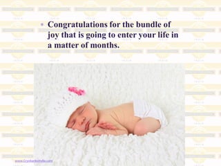 • Congratulations for the bundle of
                joy that is going to enter your life in
                a matter of months.




www.CryobanksIndia.com
 