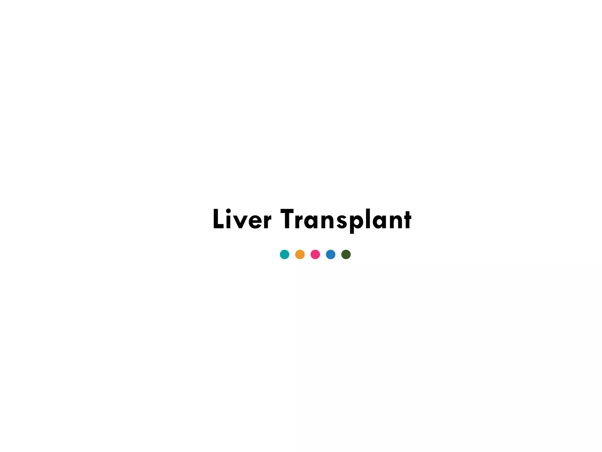 Liver Transplant
 
