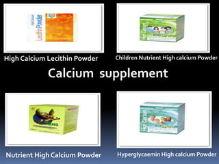 Children Nutrient High calcium PowderHigh Calcium Lecithin Powder
Nutrient High Calcium Powder Hyperglycaemin High calcium Powder
Calcium supplement
 
