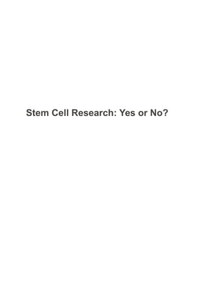 Stem Cell Research: Yes or No?
 