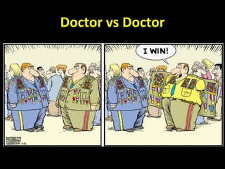 Doctor vs Doctor
 
