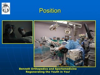Position 
Bennett Orthopedics and Sportsmedicine 
Regenerating the Youth in You! 
copyright 2012  