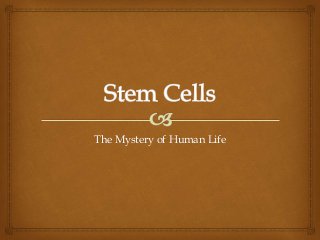 The Mystery of Human Life
 