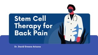 Stem Cell Therapy for Back Pain | Dr. David Greene Arizona