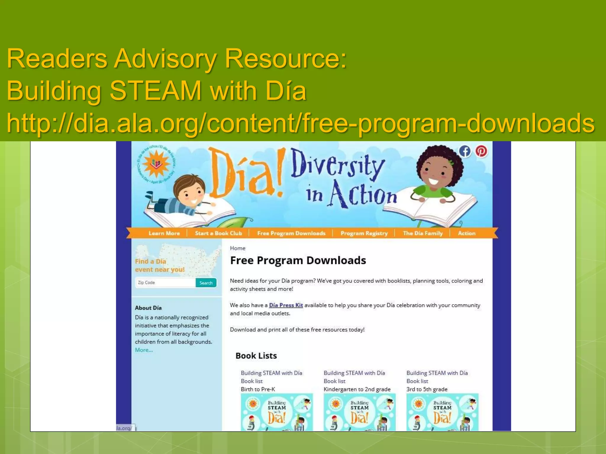 Readers Advisory Resource:
Building STEAM with Día
http://dia.ala.org/content/free-program-downloads
 