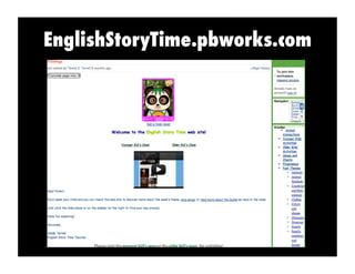 EnglishStoryTime.pbworks.com
 