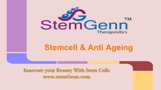 Stemcell & Anti Ageing
 