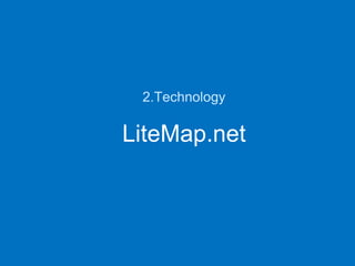 2.Technology
LiteMap.net
 
