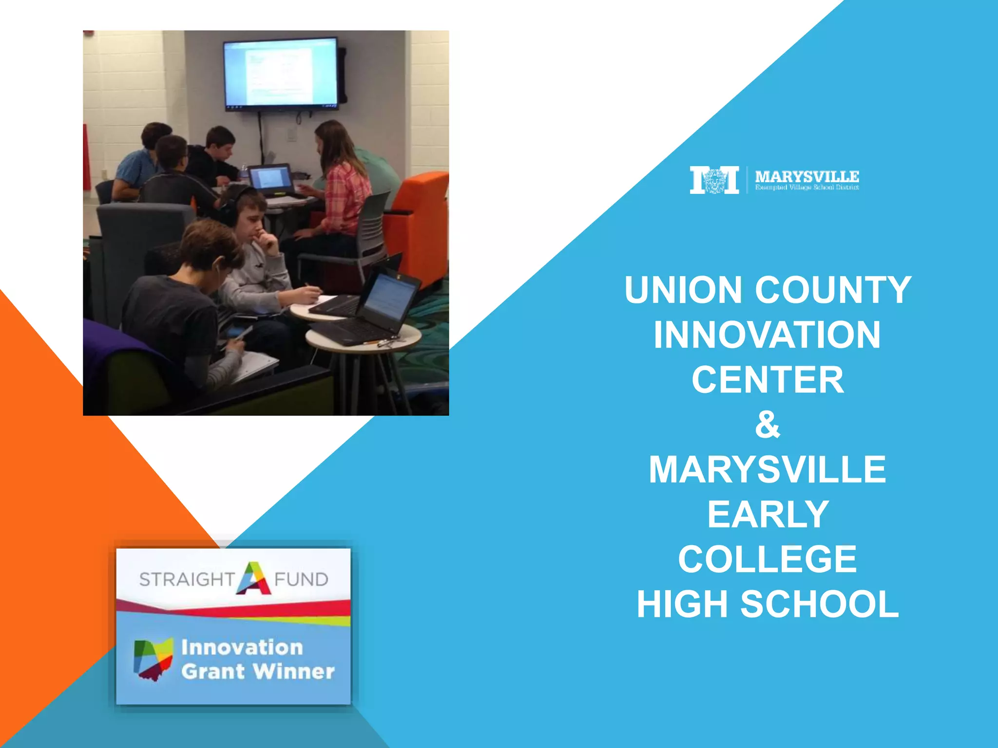 UNION COUNTY
INNOVATION
CENTER
&
MARYSVILLE
EARLY
COLLEGE
HIGH SCHOOL
 