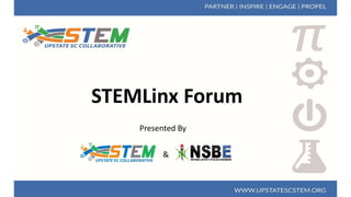 STEMLinx Forum
Presented By
&
 