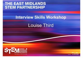 Interview Skills Workshop Louise Third 