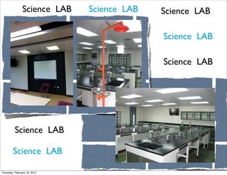 Science LAB   Science LAB   Science LAB

                                            Science LAB

                                            Science LAB




          Science LAB

        Science LAB

Thursday, February 16, 2012
 