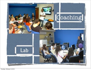 Coaching




                              Lab


Thursday, February 16, 2012
 