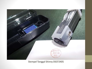 Stempel Tanggal Shinny DSCF2405
 