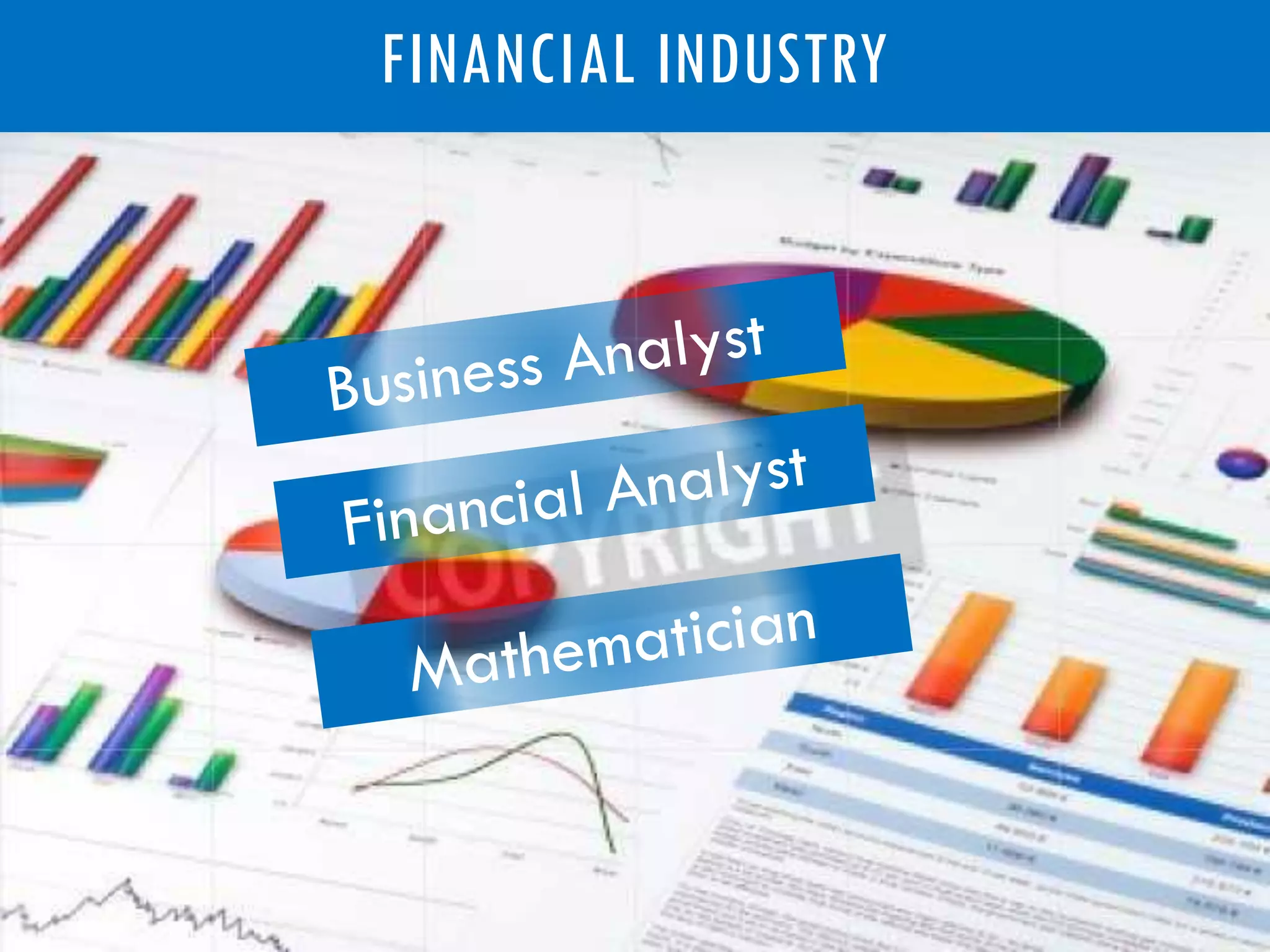 FINANCIAL INDUSTRY
 