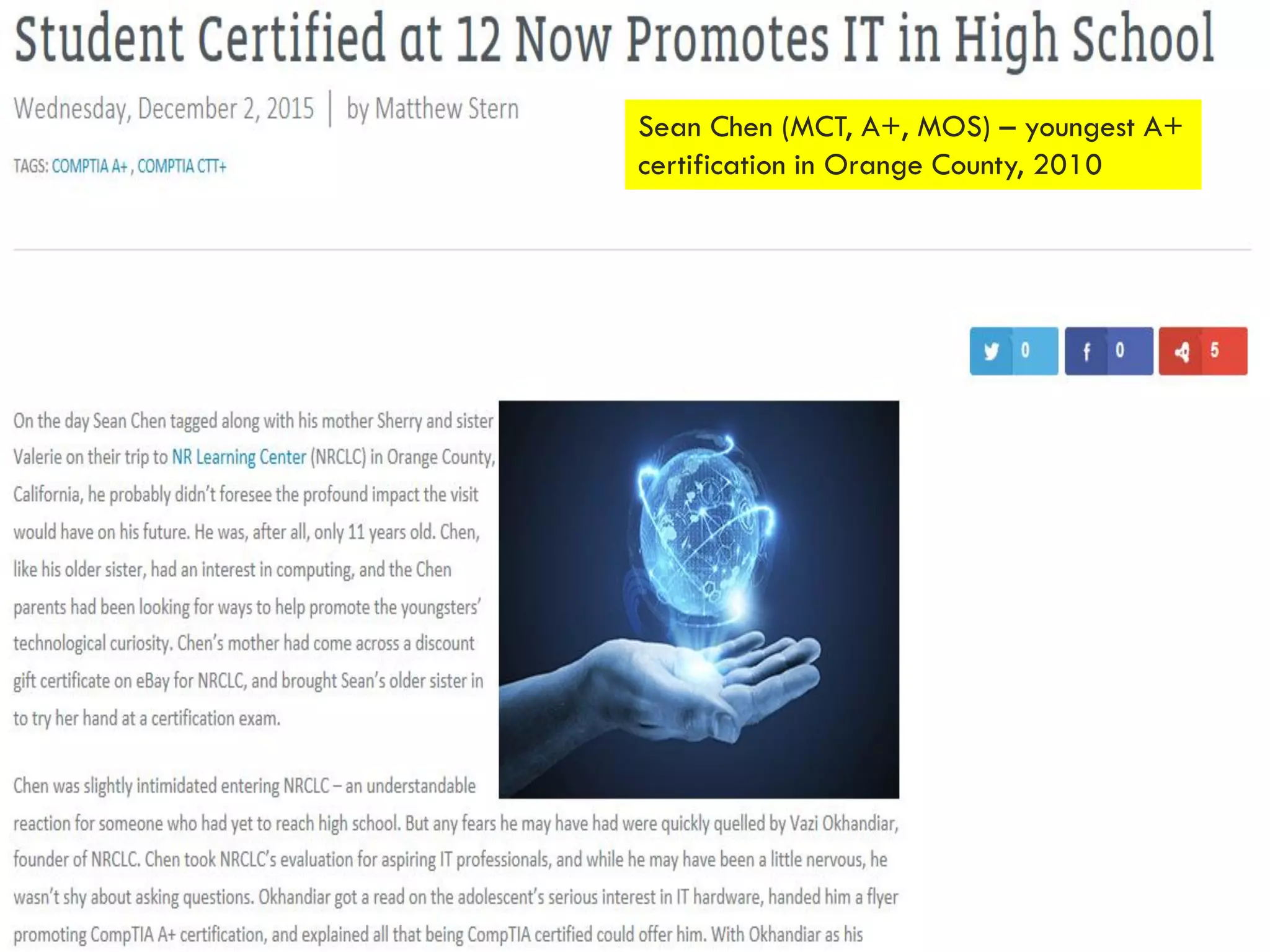 Sean Chen (MCT, A+, MOS) – youngest A+
certification in Orange County, 2010
 