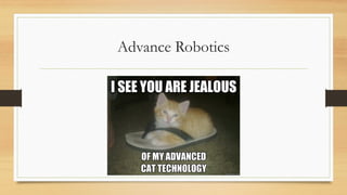 Advance Robotics
 