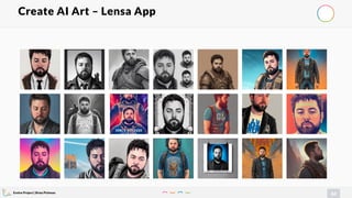 Evolve Project | Brian Pichman
84
Create AI Art – Lensa App
 
