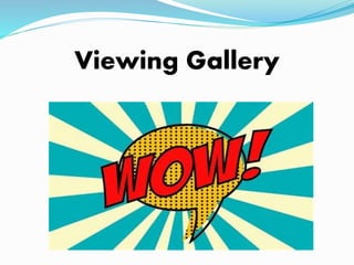 Viewing Gallery
 