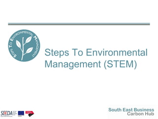 Steps To Environmental Management (STEM) 