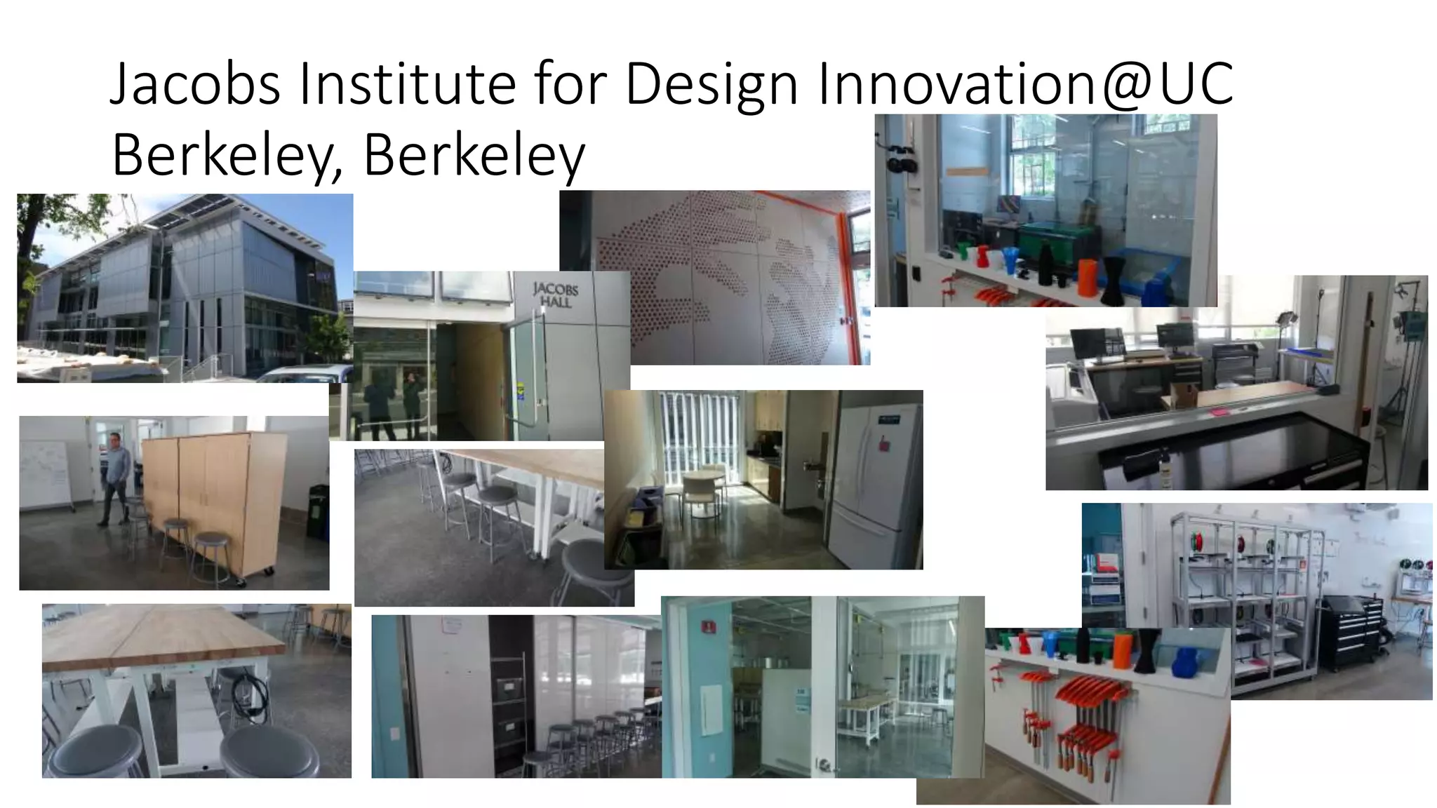 Jacobs Institute for Design Innovation@UC
Berkeley, Berkeley
 