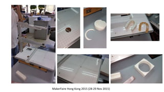 MakerFaire Hong Kong 2015 (28-29 Nov 2015)
 