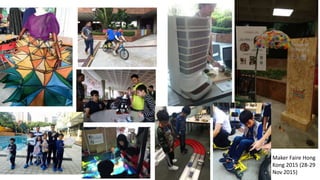 Maker Faire Hong
Kong 2015 (28-29
Nov 2015)
 