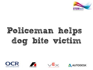 Policeman helps
dog bite victim
 