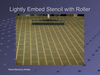 Lightly Embed Stencil with Roller Artcast Stencils by Artcrete 