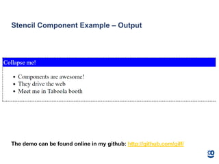 Stencil Component Example – Output
The demo can be found online in my github: http://github.com/gilf/
 