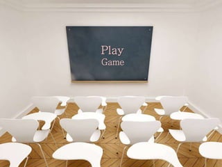 Play
Game
 