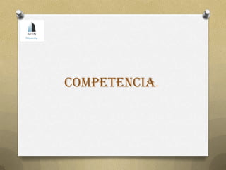 COMPETENCIA.
 