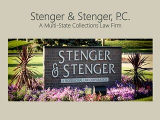 Stenger & Stenger, P.C.
A Multi-State Collections Law Firm
 