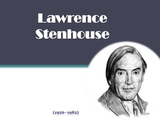 Lawrence Stenhouse (1926−1982)  