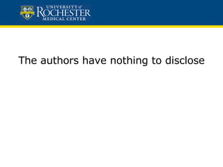 The authors have nothing to disclose 