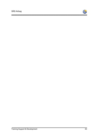 SRS Airbag




Training Support & Development   40
 