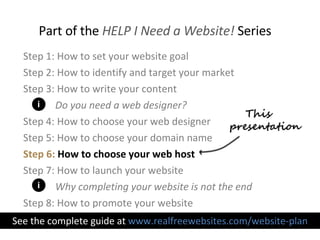 <ul><li>Step 1: How to set your website goal </li></ul><ul><ul><li>Step 2: How to identify and target your market </li></u...