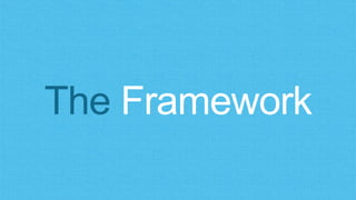 The Framework
 