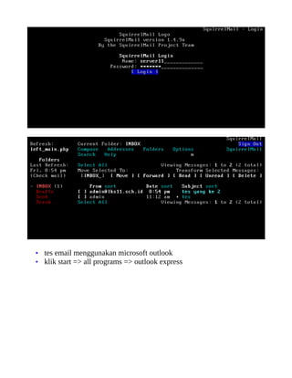 • tes email menggunakan microsoft outlook
• klik start => all programs => outlook express
 