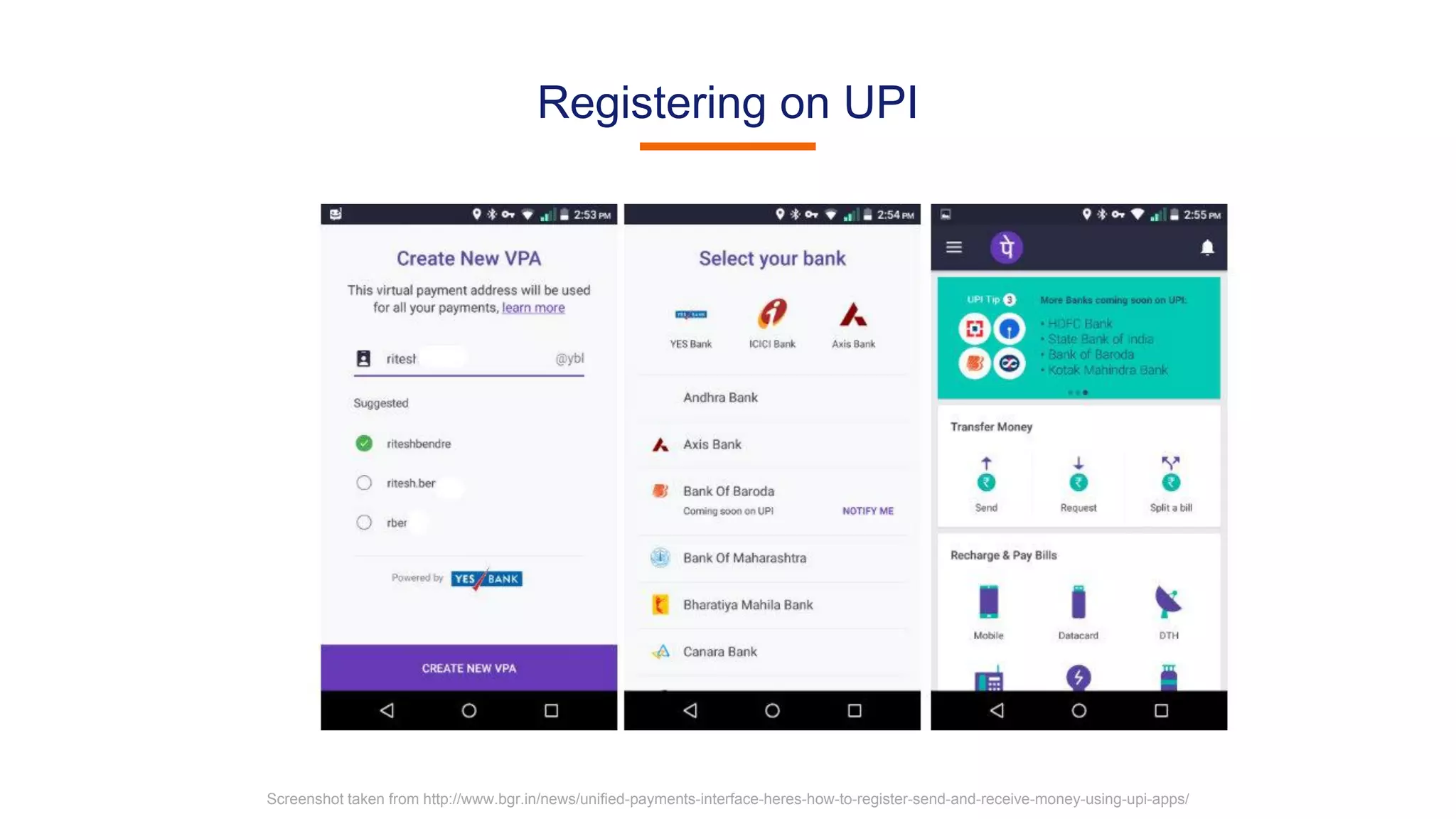 Screenshot taken from http://www.bgr.in/news/unified-payments-interface-heres-how-to-register-send-and-receive-money-using-upi-apps/
Registering on UPI
 