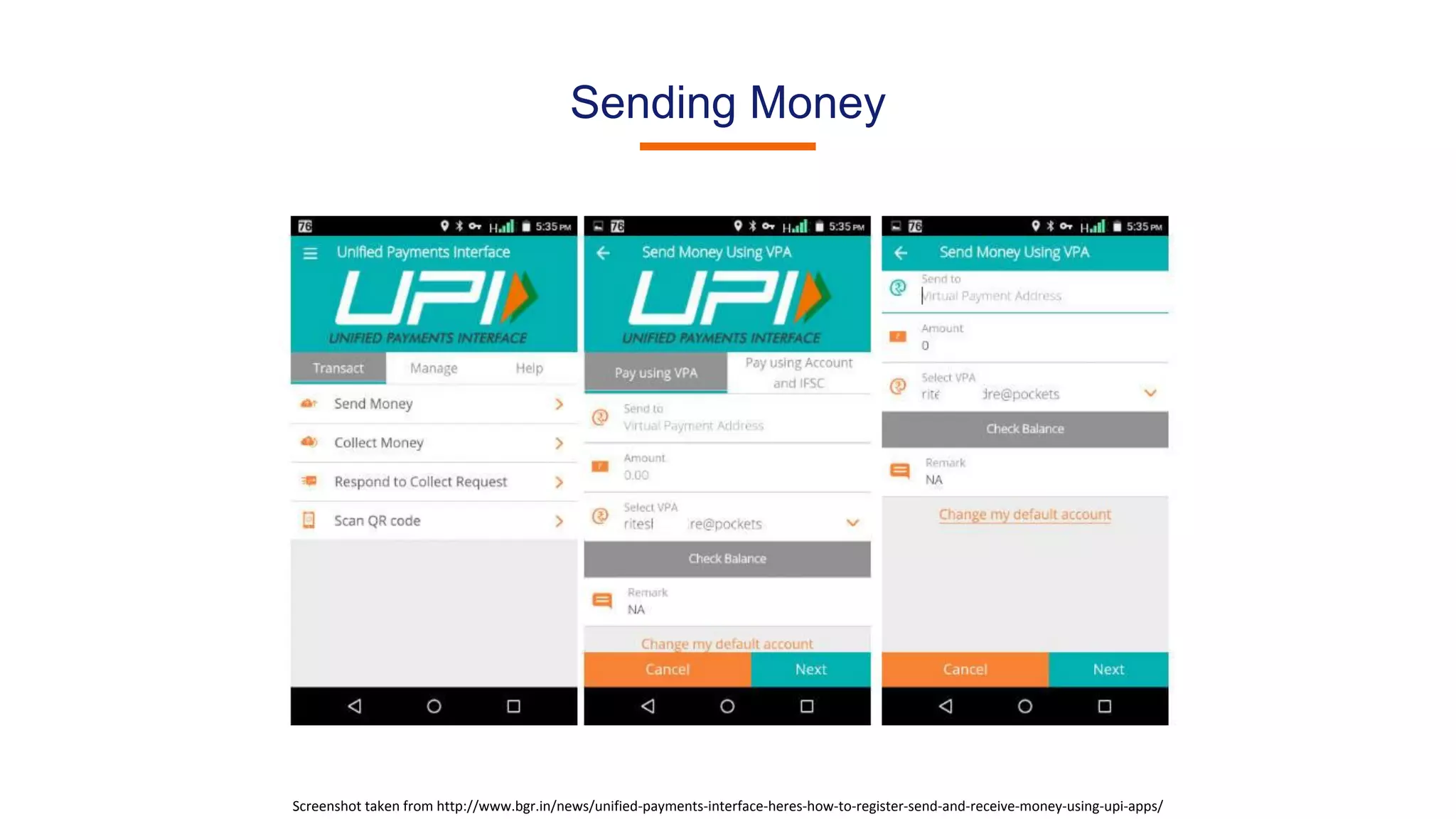 Screenshot taken from http://www.bgr.in/news/unified-payments-interface-heres-how-to-register-send-and-receive-money-using-upi-apps/
Sending Money
 